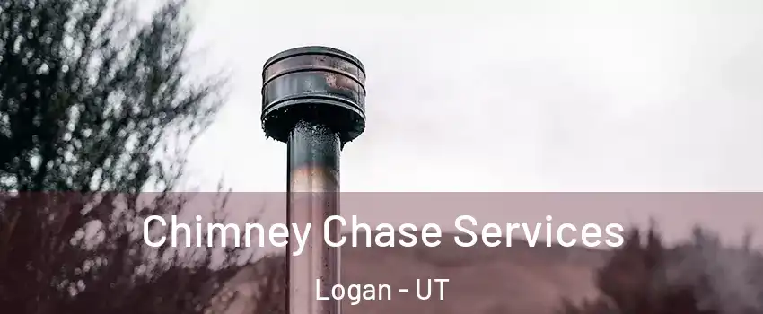  Chimney Chase Services Logan - UT