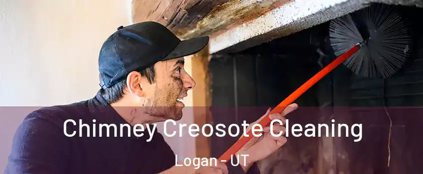  Chimney Creosote Cleaning Logan - UT