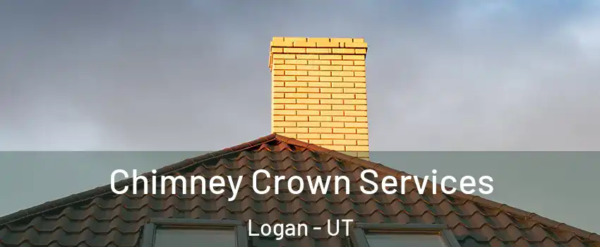  Chimney Crown Services Logan - UT