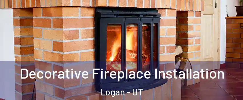  Decorative Fireplace Installation Logan - UT