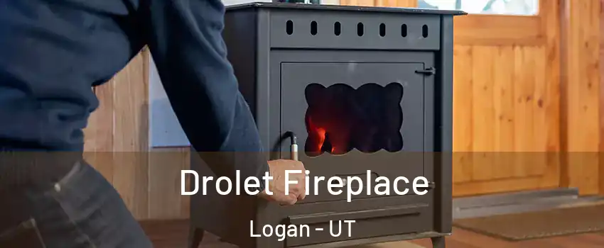  Drolet Fireplace Logan - UT