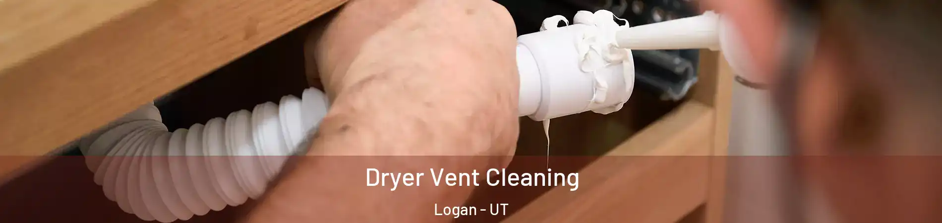  Dryer Vent Cleaning Logan - UT