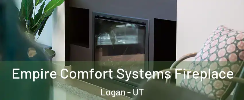  Empire Comfort Systems Fireplace Logan - UT