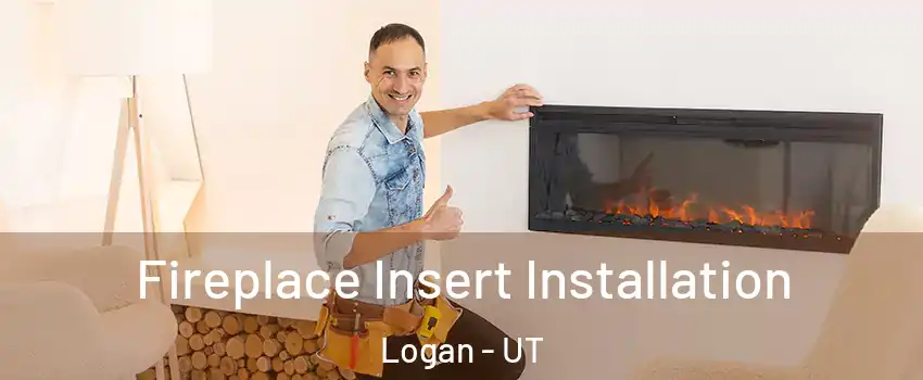 Fireplace Insert Installation Logan - UT