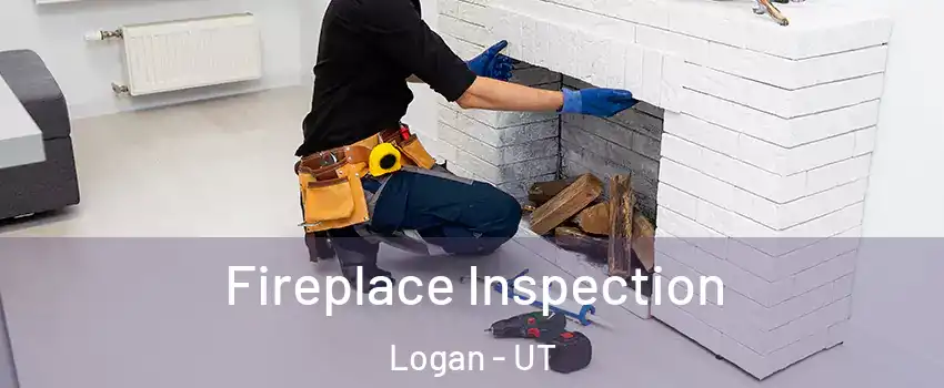  Fireplace Inspection Logan - UT