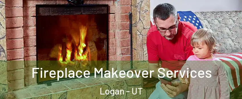  Fireplace Makeover Services Logan - UT