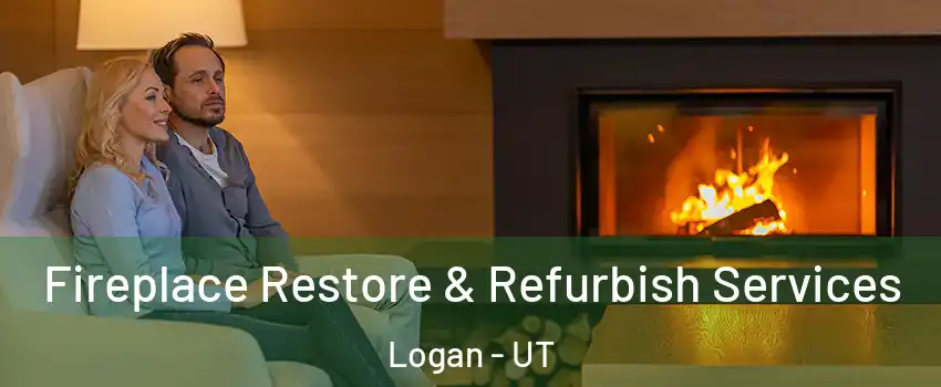  Fireplace Restore & Refurbish Services Logan - UT