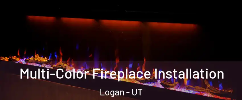  Multi-Color Fireplace Installation Logan - UT
