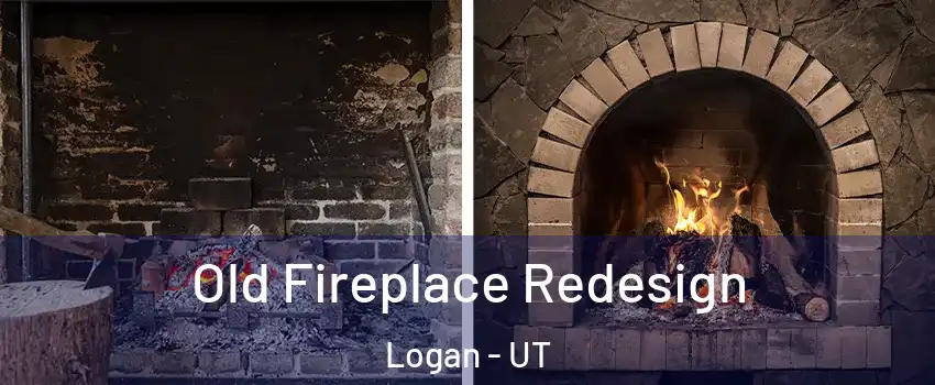  Old Fireplace Redesign Logan - UT