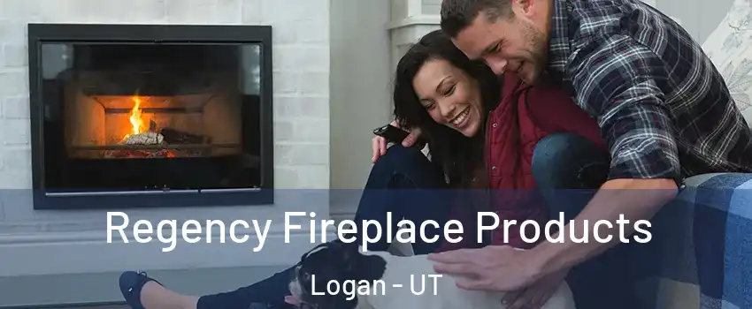  Regency Fireplace Products Logan - UT