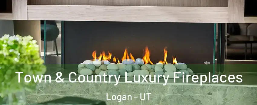  Town & Country Luxury Fireplaces Logan - UT