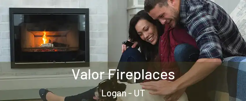  Valor Fireplaces Logan - UT