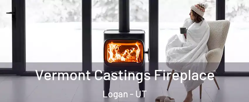  Vermont Castings Fireplace Logan - UT